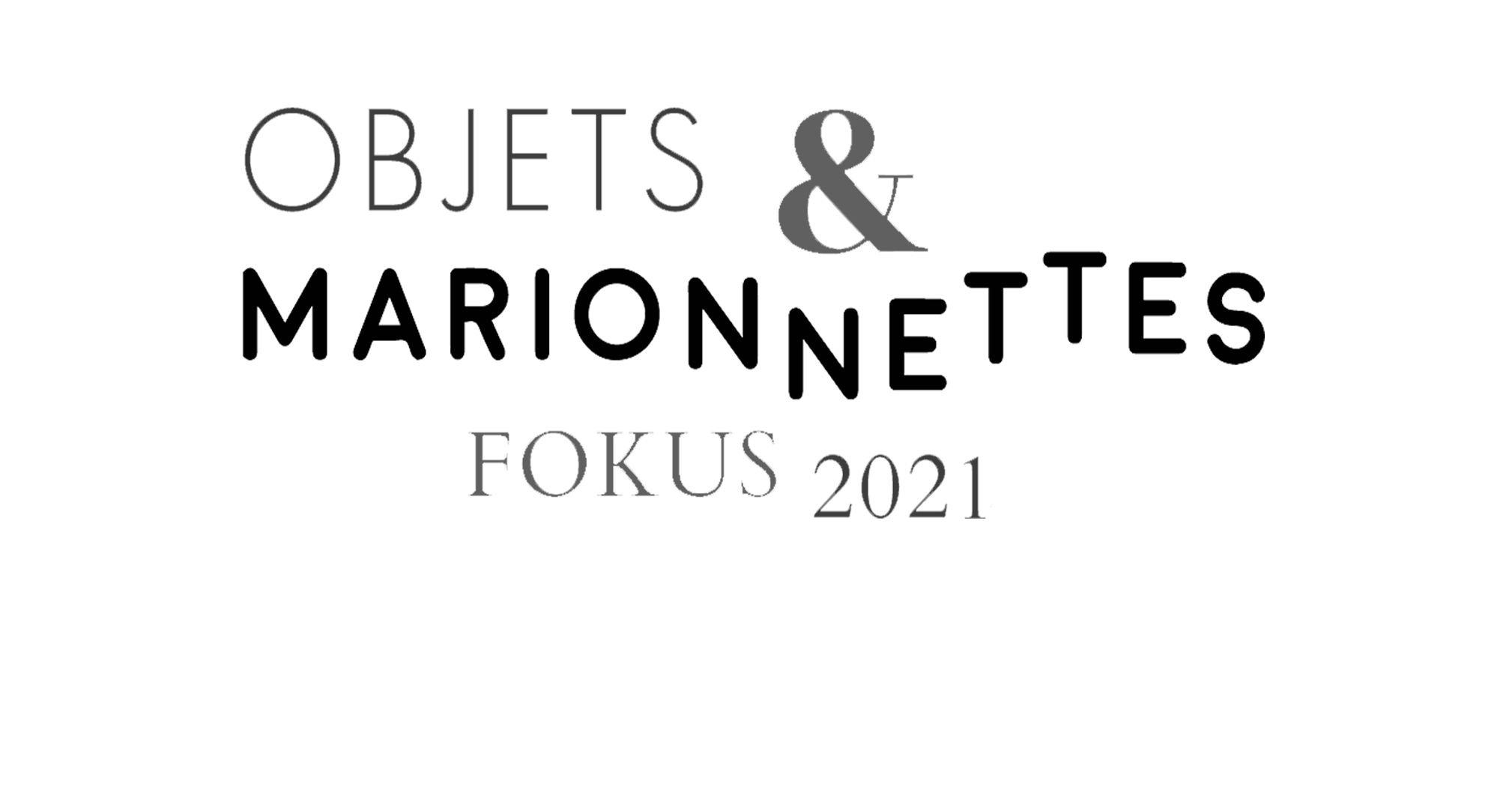 Objets & Marionettes, Fokus 20.21